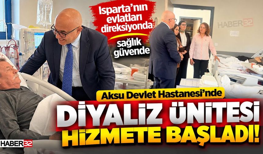 Aksu Devlet Hastanesi’nde Diyaliz Ünitesi Hizmete Başladı!