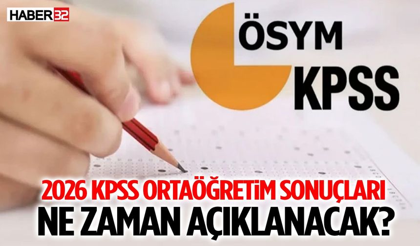 2026 KPSS Ortaöğretim Sonuçları Ne Zaman Açıklanacak?