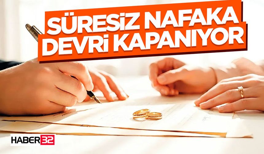 Süresiz Nafaka Devri Kapanıyor