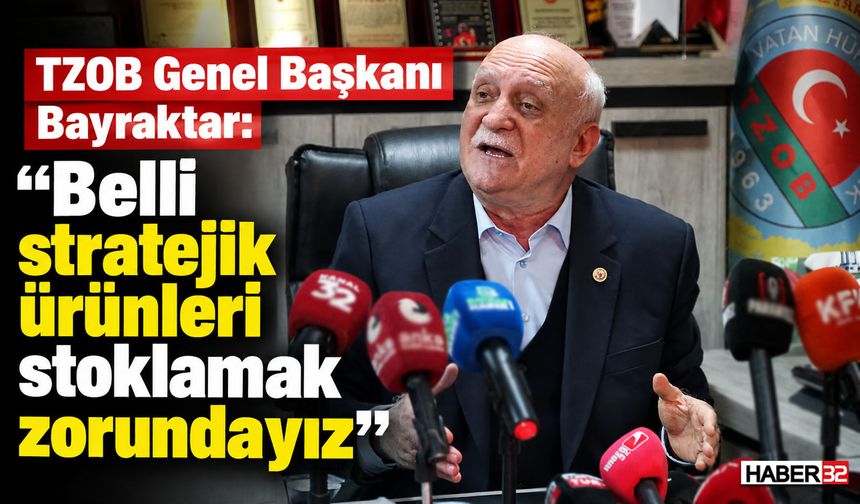 Bayraktar: "Belli stratejik ürünleri stoklamak zorundayız"