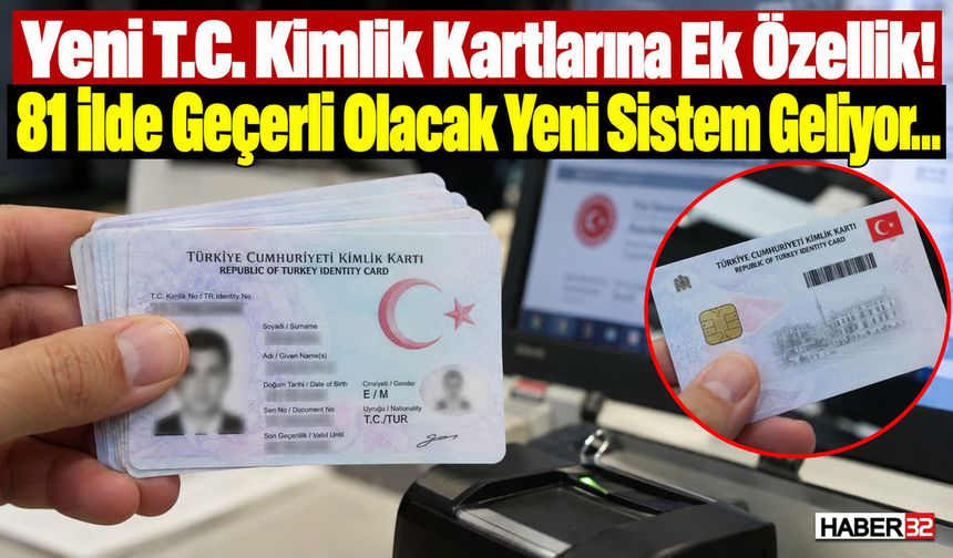 Yeni T.C. Kimlik Kartlarına Ek Özellik Geliyor...