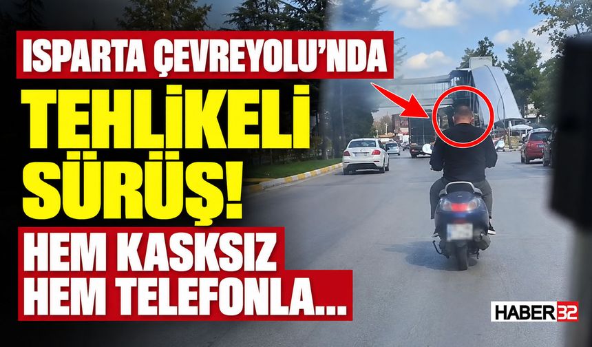 Isparta Çevre Yolunda Tehlikeli Sürüş!