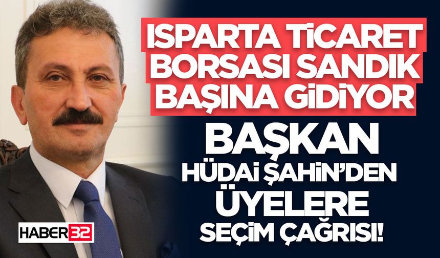 Isparta Ticaret Borsası Sandık Başına Gidiyor