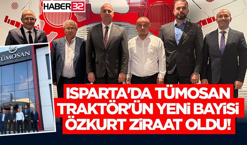 Isparta'da TÜMOSAN Traktör'ün Yeni Bayisi Özkurt Ziraat Oldu!