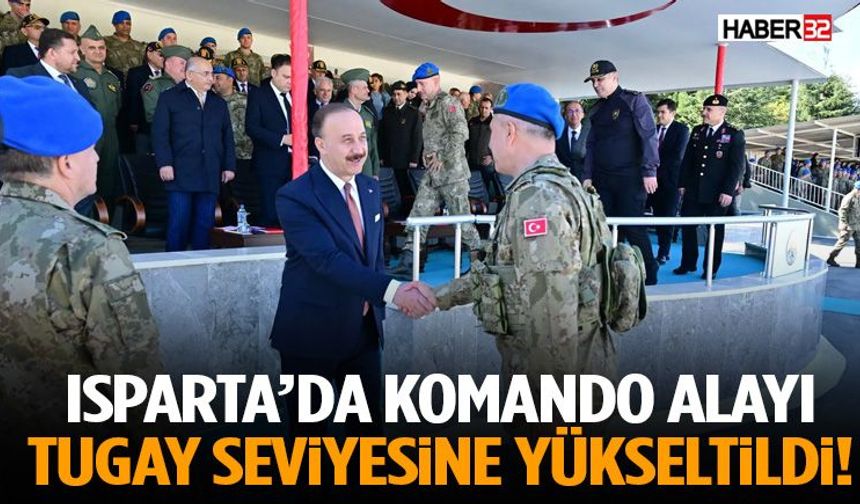 Isparta’da Komando Alayı Tugay Seviyesine Yükseltildi!