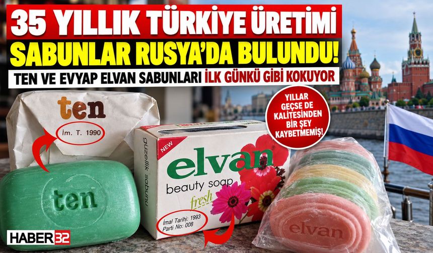 35 Yıl Önce Türkiye'de Üretilen Sabunlar Rusya'da Bulundu!