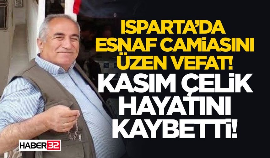 Isparta’da Esnaf Camiasını Üzen Vefat!