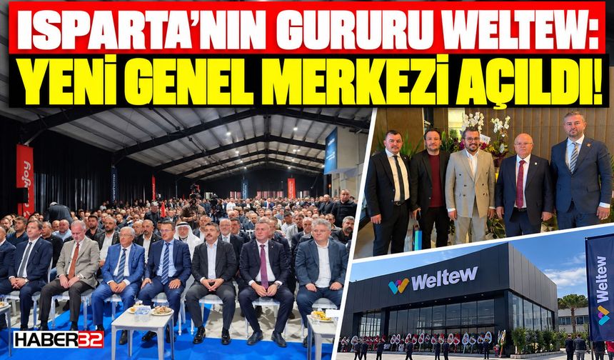 Isparta'nın Gururu WELTEW: Yeni Genel Merkezi Açıldı