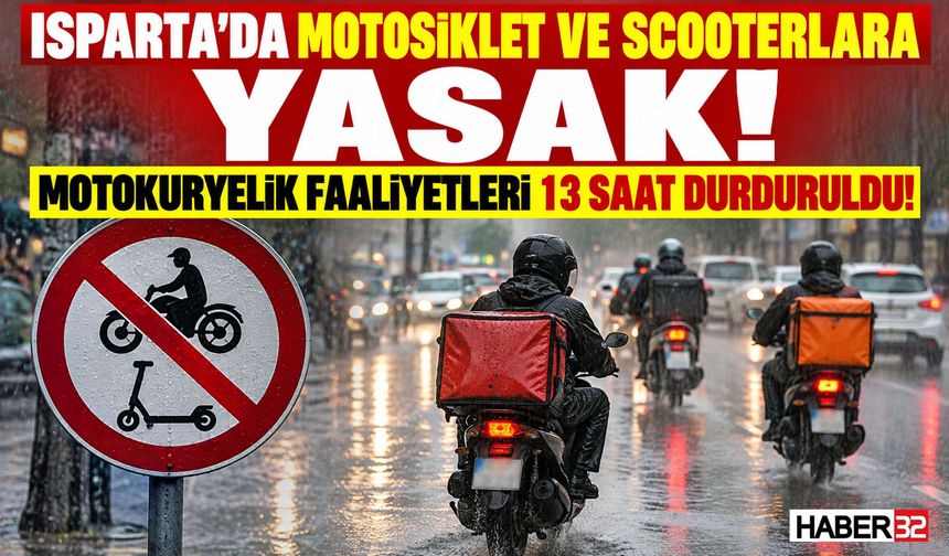 Isparta'da Motosiklet ve Scoooter'lara Trafiğe Çıkış Yasağı!