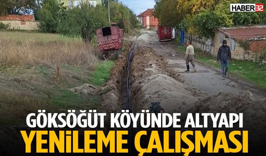 Göksöğüt Köyünde Altyapı Yenileme Çalışması
