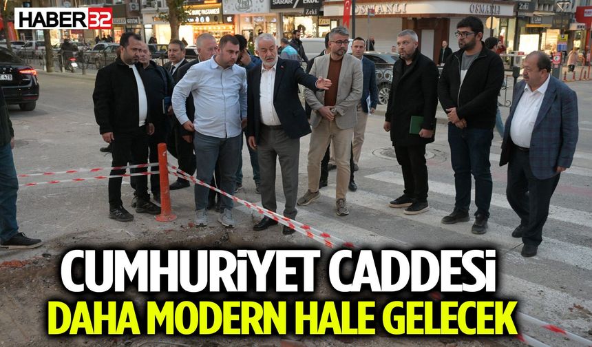 Cumhuriyet Caddesi Daha Modern Hale Gelecek