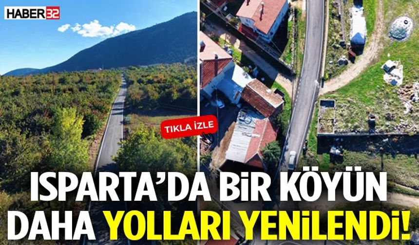 Isparta’da Bir Köyün Daha Yolları Yenilendi!
