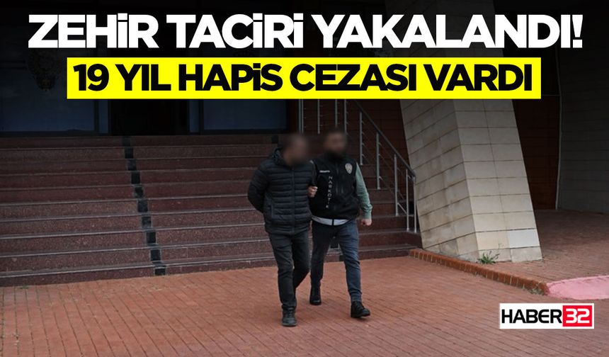 19 Yıl Hapis Cezası Bulunan Zehir Taciri Yakalandı!