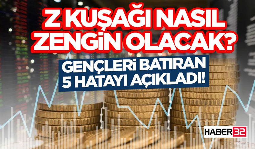 Z Kuşağı Nasıl Zengin Olacak?