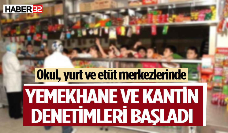 Yemekhane ve kantin denetimleri başladı