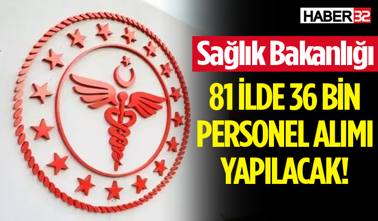 Sağlık Bakanlığı 81 ilde personel alımı yapacak