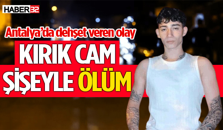 Kırık Cam Şişeyle Boğazından Yaralanan Genç Hayatını Kaybetti