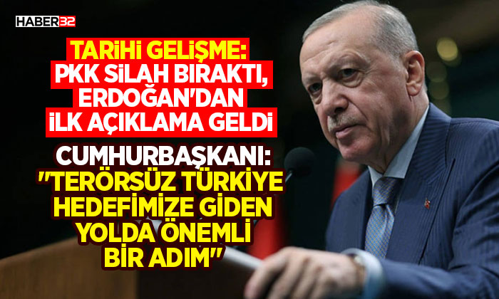 Tarihi Gelişme: PKK Silah Bıraktı, Erdoğan'dan İlk Açıklama Geldi