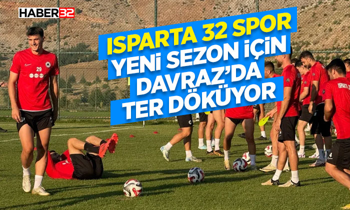 Isparta 32 Spor Yeni Sezon İçin Davraz’da Ter Döküyor!