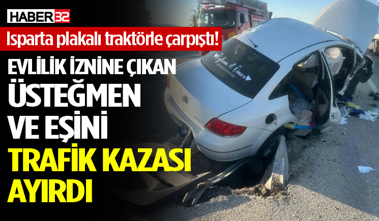 Evlilik İznine Çıkan Üsteğmen Ve Eşini Trafik Kazası Ayırdı