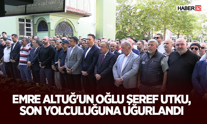 Emre Altuğ'un Oğlu Şeref Utku, Son Yolculuğuna Uğurlandı