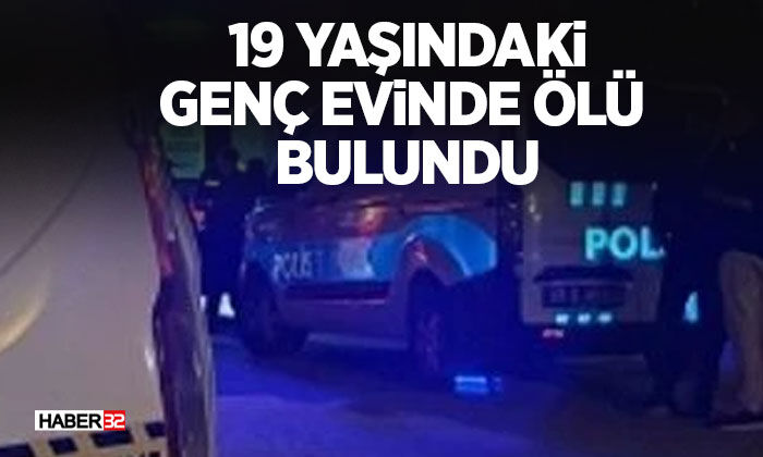 19 Yaşındaki Genç Evinde Ölü Bulundu
