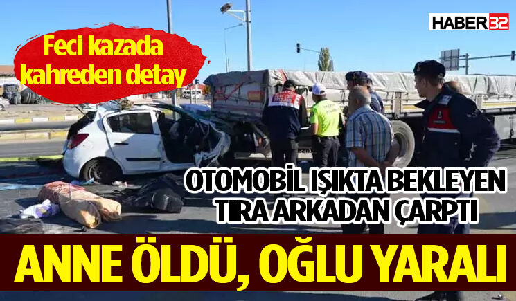 Konya yolunda feci kaza! Anne öldü, geride oğlu kaldı!