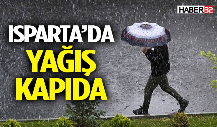 Isparta’da Hafta Başında Sağanak Yağış Bekleniyor