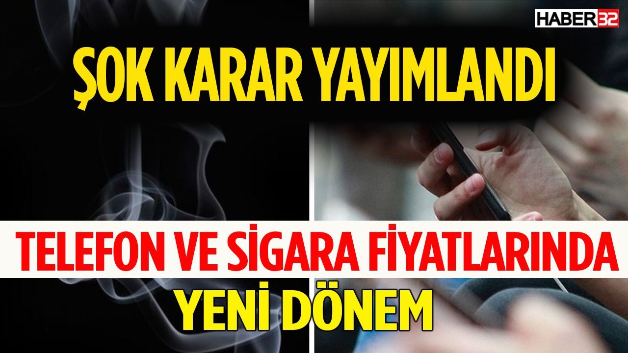Telefon ve Sigara Fiyatlarında Yeni Dönem