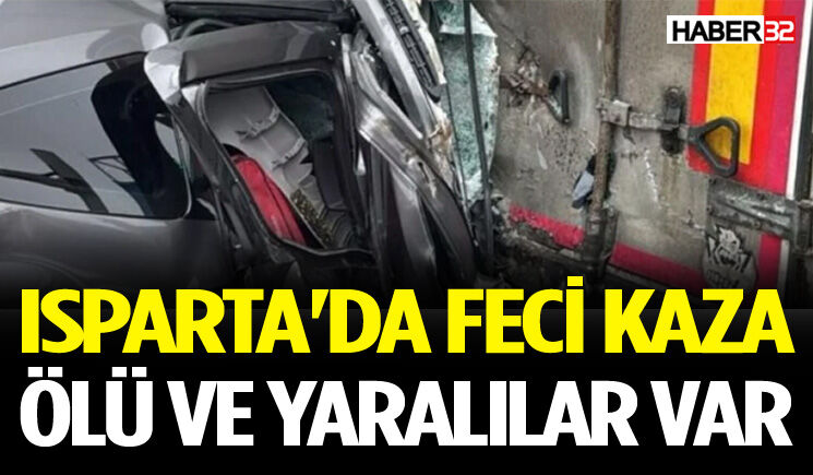 Isparta'da Feci Kaza: Ölü Ve Yaralılar Var
