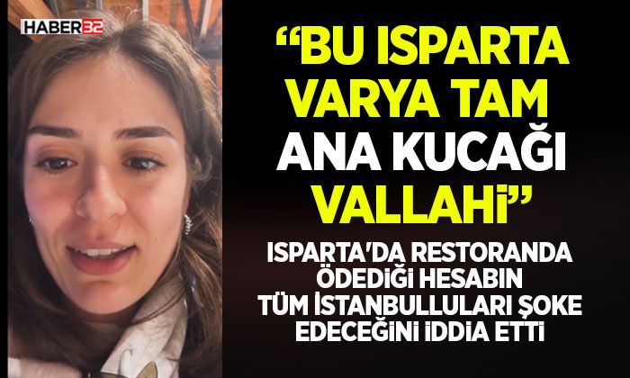 "Bu Isparta Varya Tam Ana Kucağı Vallahi"