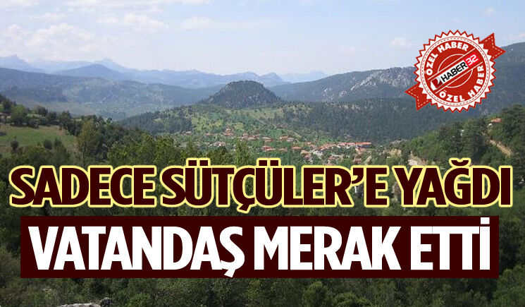 Sadece Sütçüler’e Yağdı, Vatandaş Merak Etti