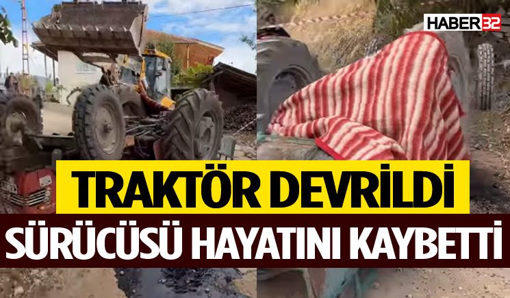 Traktörün Altında Kalan Sürücü Hayatını Kaybetti