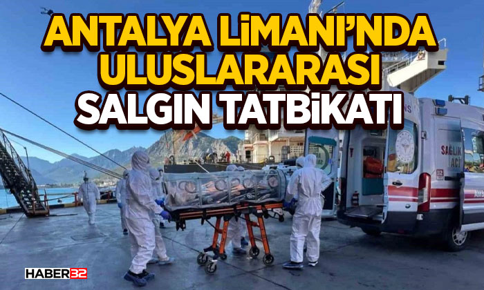 Antalya Limanı’nda uluslararası salgın tatbikatı