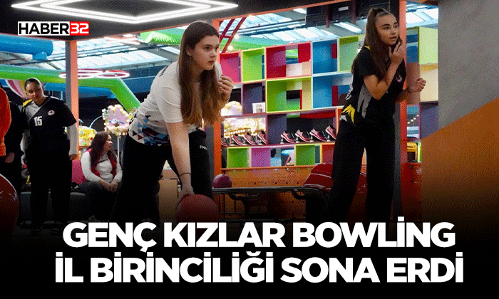 Genç Kızlar Bowling İl Birinciliği Sona Erdi