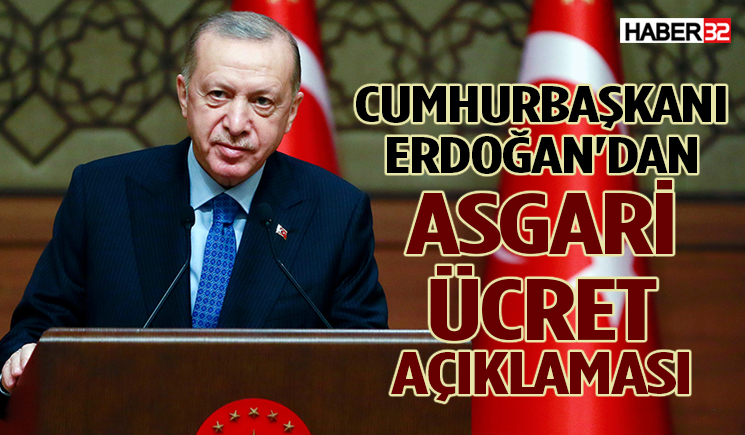 Cumhurbaşkanı Erdoğan'dan asgari ücret açıklaması