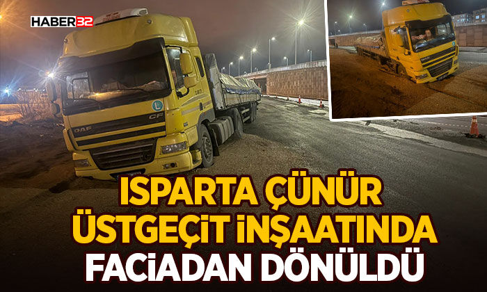 Isparta Çünür Üstgeçit İnşaatında Faciadan Dönüldü