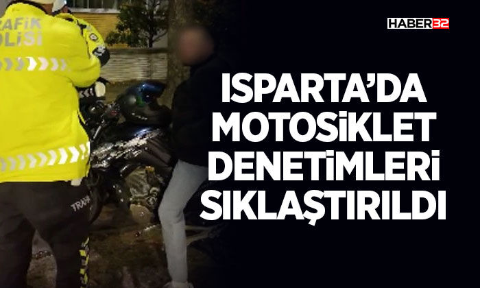Isparta’da Motosiklet Denetimleri Sıklaştırıldı