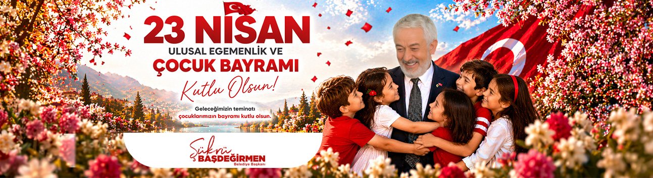 23 Nisan Ulusal Egemenlik ve Çocuk Bayramı Kutlu Olsun!