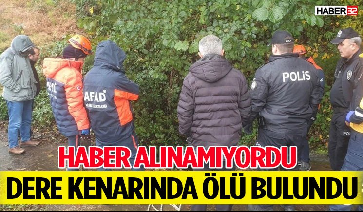 Haber Alınamıyordu Dere Kenarında Ölü Bulundu