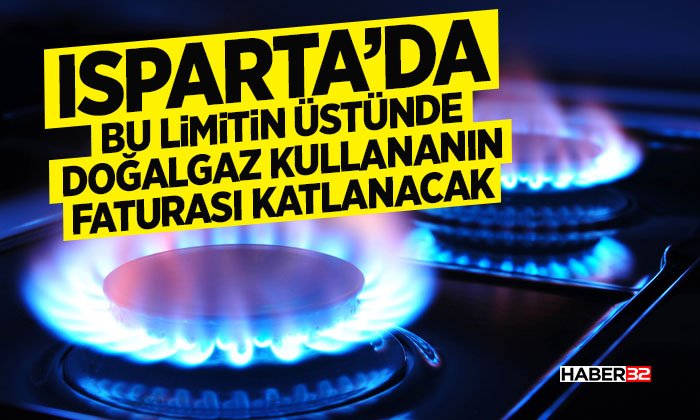 Bu Limitin Üstünde Doğalgaz Kullananın Faturası Katlanacak