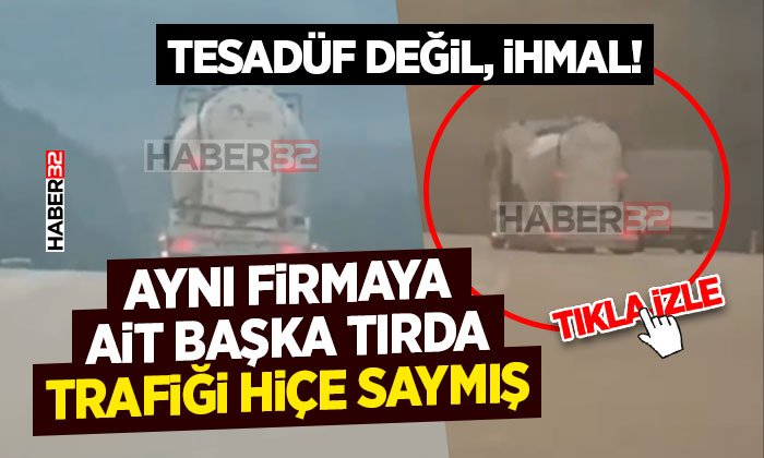 Aynı Firmaya Ait Başka Tırda Trafiği Hiçe Saymış