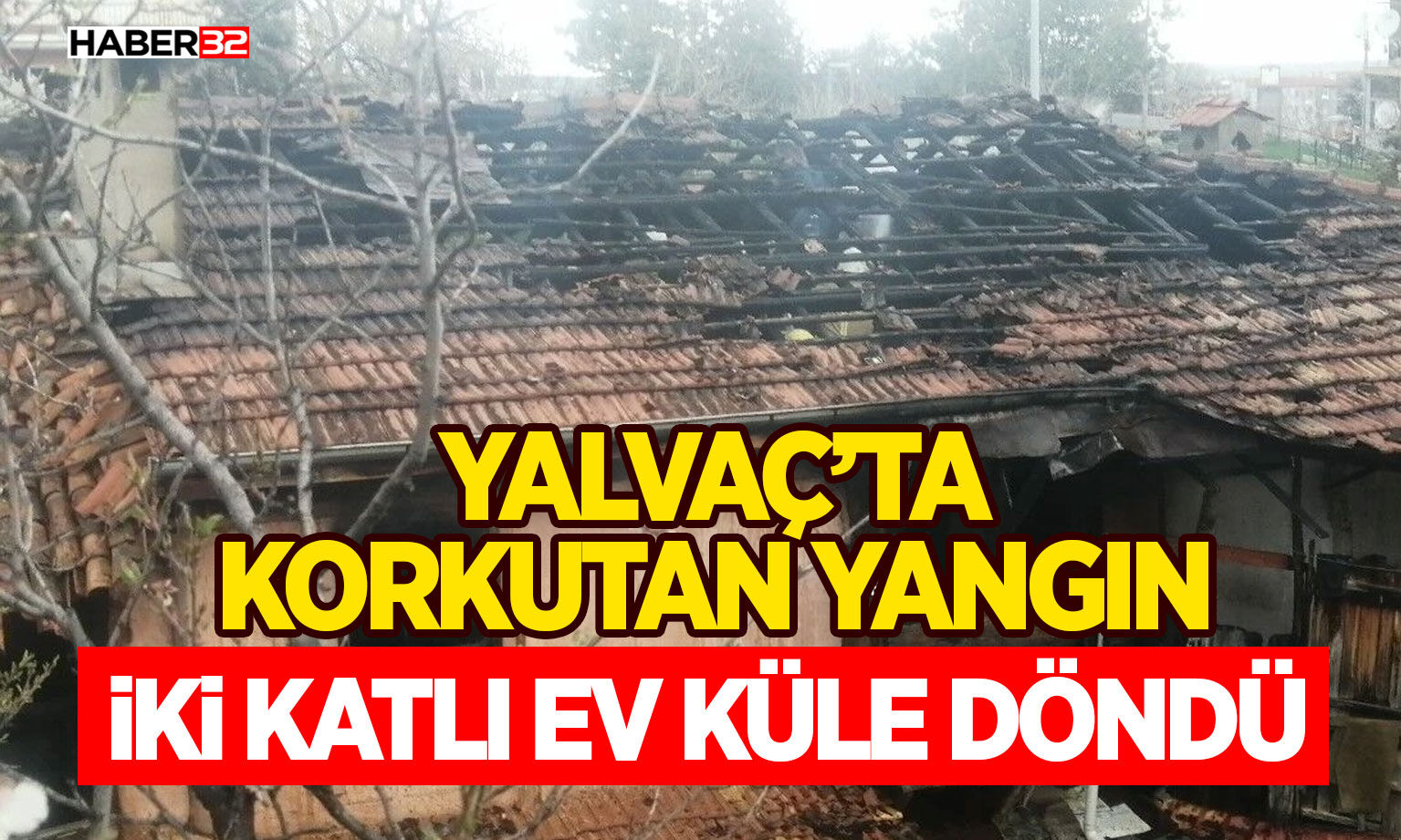 Isparta'da iki katlı ev alevlere teslim oldu