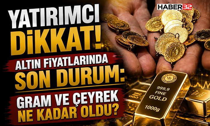 Altın Fiyatlarında Son Durum:  Gram ve Çeyrek Ne Kadar Oldu?