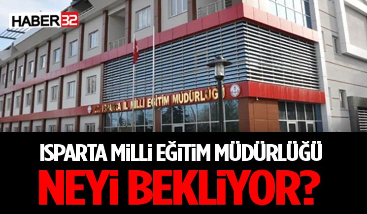 Proje Okullarında Atama Takvimi Tartışması: Gözler Isparta İl Milli Eğitim Müdürlüğü’nde