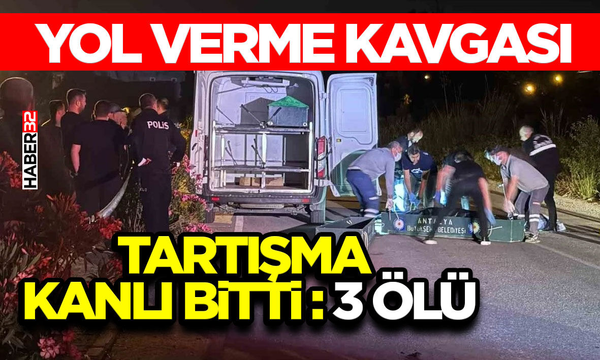 Antalya'da çıkan tartışma cinayetle bitti: 3 ölü