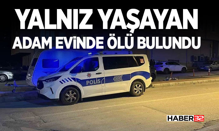 Burdur'da yalnız yaşayan adam evinde ölü bulundu