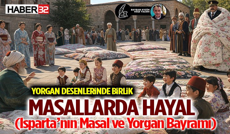 Yorgan Desenlerinde Birlik, Masallarda Hayal  (Isparta’nın Masal ve Yorgan Bayramı)