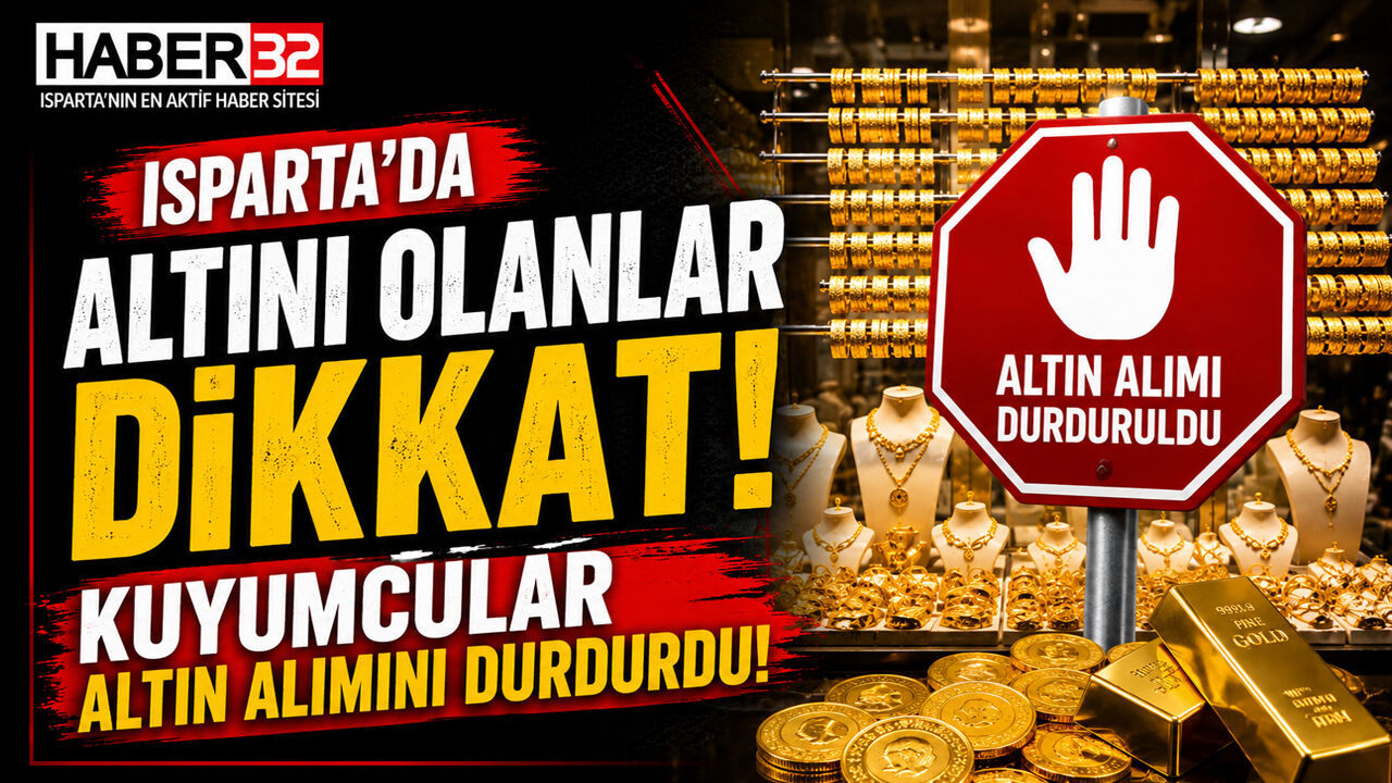 Isparta'da Altını Olanlar DİKKAT! Kuyumcular Altın Alımını Durdurdu!