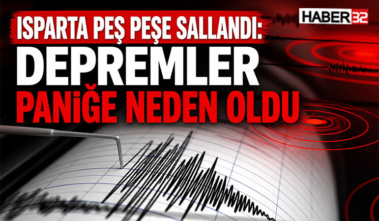 Son Dakika: Isparta’da Arka Arkaya Deprem